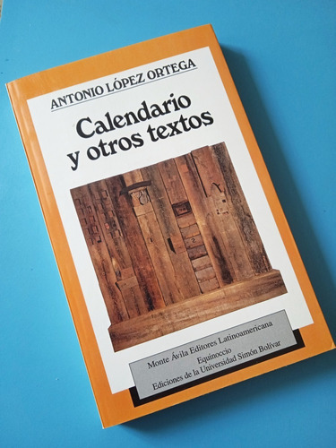 Calendario Y Otros Textos (nuevo) / Antonio López Ortega