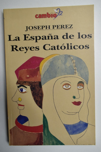 La España De Los Reyes Católicos Joseph Pérez           C126
