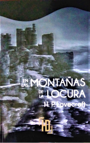 Las Montañas De La Locura, De Howard Phillips Lovecraft. Editorial Hd Libros, Tapa Blanda, Edición 1 En Español, 2021