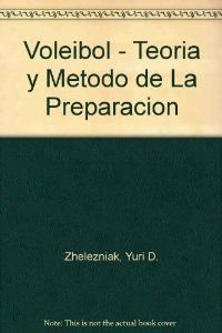 Libro Voleibol : Teoria Y Metodo De La Preparacion De Yuri D