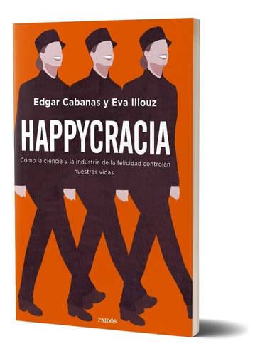 Happycracia, De Edgar Cabanas. Editorial Paidós, Tapa Blanda En Español, 2023