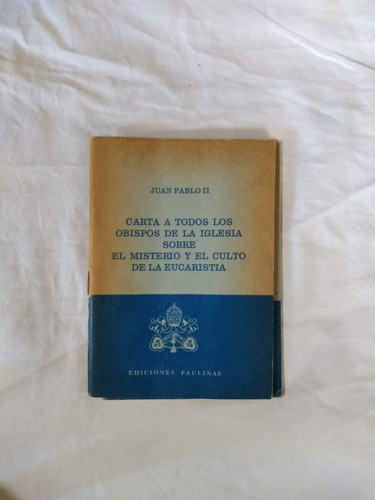 El Misterio Y El Culto De La Eucaristía - Juan Pablo Ii