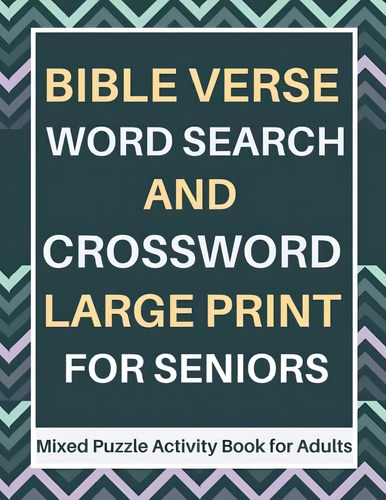 Bible Verse Word Search And Crossword Large Print For Seniors: Mixed Puzzle Activity Book For Adults, De Paul, Naomi. Editorial Oem, Tapa Dura En Inglés