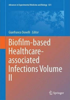 Libro Biofilm-based Healthcare-associated Infections : Vo...