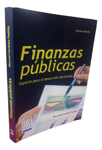 Finanzas Públicas 3a Ed. Marcial Córdoba. Ecoe. (Reacondicionado)