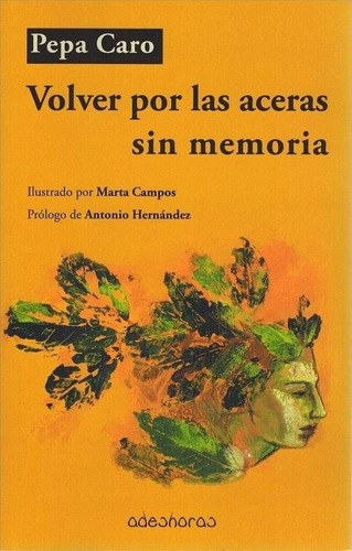 Volver Por Las Aceras Sin Memoria, De Caro Gamaza, Pepa. Editorial Adeshoras, Tapa Blanda En Español