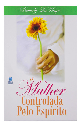 A Mulher Controlada Pelo Espírito - Beverly Lahaye