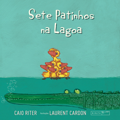Sete patinhos na lagoa, de Riter, Caio. Leituras Saborosas Editorial Editora Biruta Ltda., capa mole em português, 2012