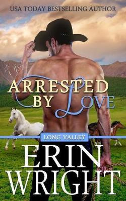 Libro Arrested By Love : A Long Valley Romance Novel - Er...