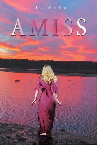 Amiss, De Mccall, L. L.. Editorial Xlibris Us, Tapa Blanda En Inglés