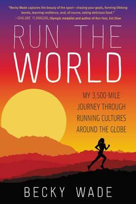 Libro Run The World : My 3,500-mile Journey Through Runni...