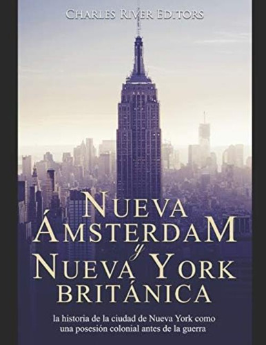 Libro: Nueva Ámsterdam Y Nueva York Británica: La Historia