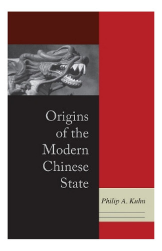 Origins Of The Modern Chinese State - Philip A. Kuhn. Eb6