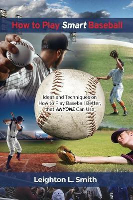 Libro How To Play Smart Baseball : Ideas And Techniques O...