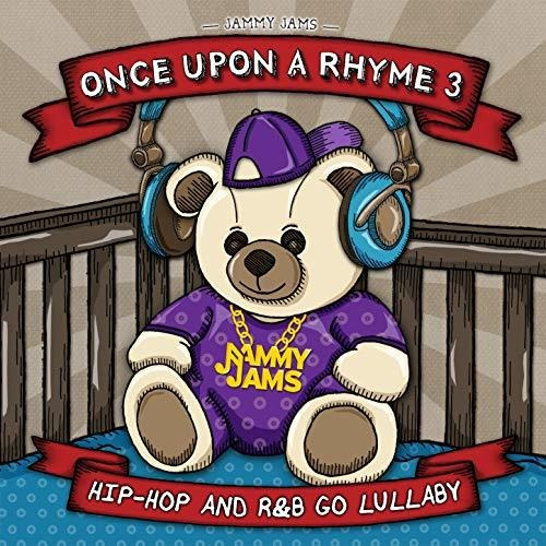 Once Upon A Rhyme 3: Hip-hop And R&b Go Lullaby