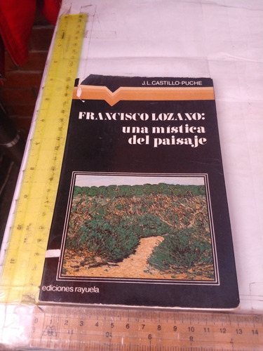 Francisco Lozano Una Mística Del Paisaje Castillo Puche 