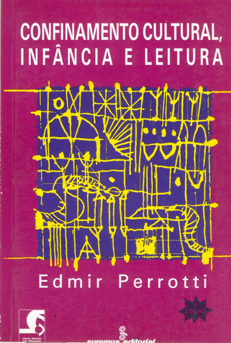 Confinamento cultural, infância e leitura, de Perrotti, Edmir. Editora Summus Editorial Ltda., capa mole em português, 1990