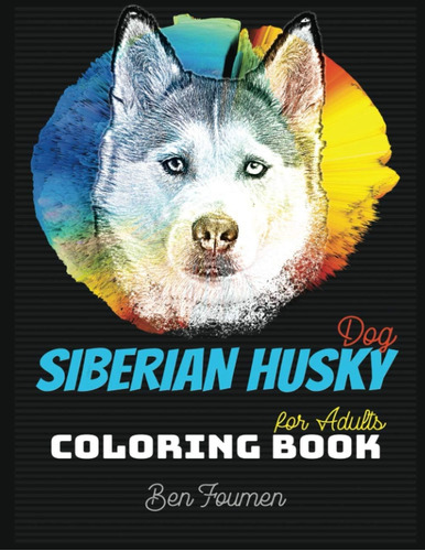 Libro: Siberian Husky Coloring Book For Adults: Stress Relie