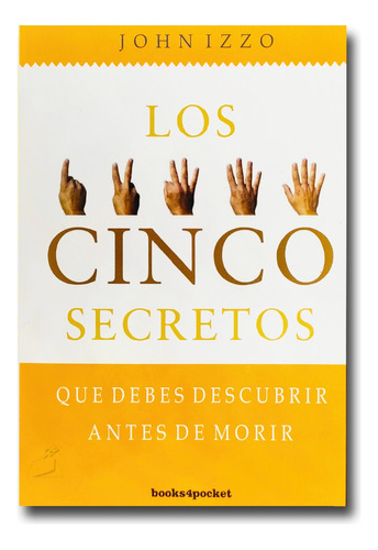 Los Cinco Secretos Que Debes Descubrir Antes De Morir Libro