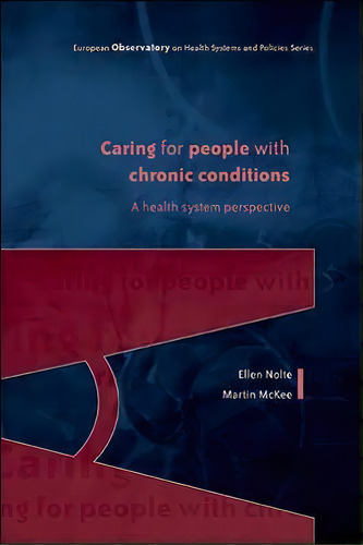 Caring For People With Chronic Conditions: A Health System, De Ellen Nolte. Editorial Open University Press En Inglés