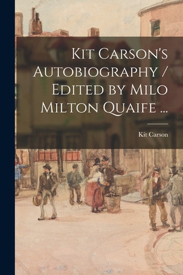 Libro Kit Carson's Autobiography / Edited By Milo Milton ...