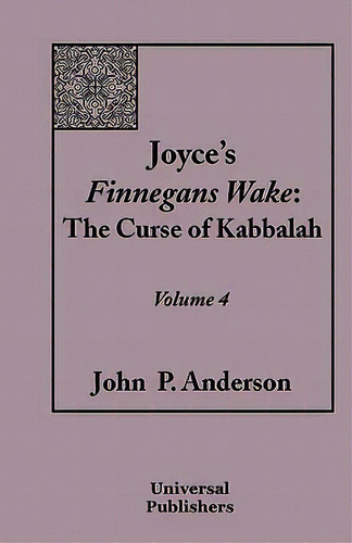 Joyce's Finnegans Wake, De John P Anderson. Editorial Universal Publishers, Tapa Blanda En Inglés