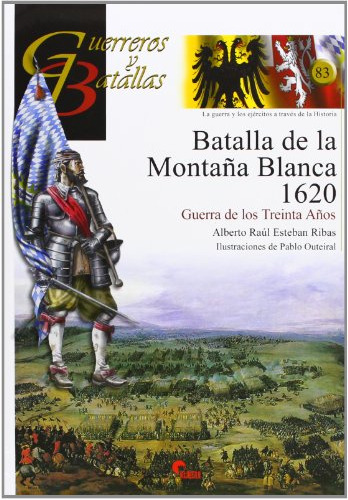 Batalla De La Montana Blanca 1620-guer Bat 83 - Raul Esteban