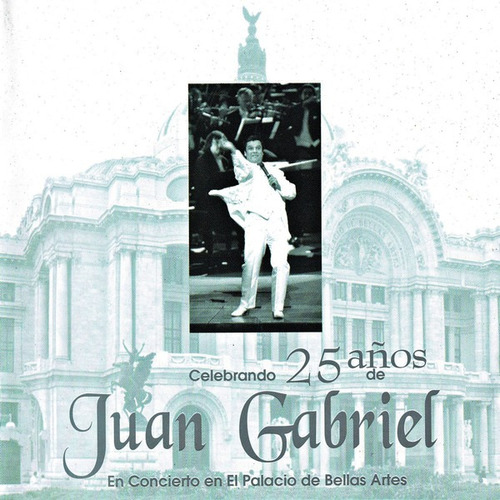 Juan Gabriel  Celebrando 25 Años (palacio Bellas Artes) 2cd