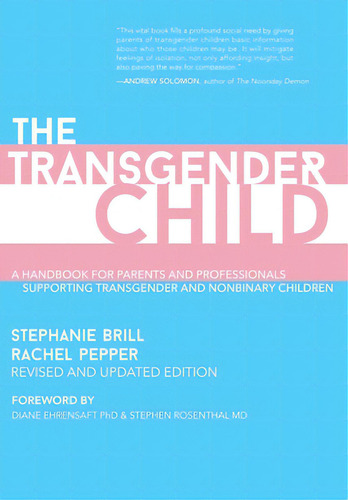 The Transgender Child: Revised & Updated Edition: A Handbook For Parents And Professionals Suppor..., De Brill, Stephanie. Editorial Cleis Pr, Tapa Blanda En Inglés