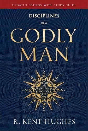 Disciplines Of A Godly Man, De R. Kent Hughes. Editorial Crossway Books, Tapa Blanda En Inglés