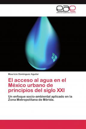 Libro El Acceso Al Agua En El Mexico Urbano De Principios...
