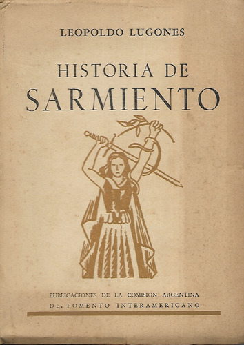 Historia De Sarmiento Leopoldo Lugones