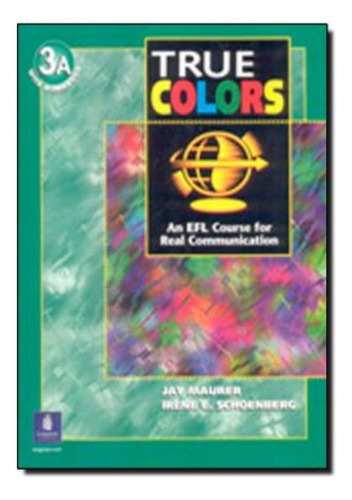 True Colors 3a - Student`s Book With Workbook, De Maurer. Editora Pearson (importado) Em Inglês Americano