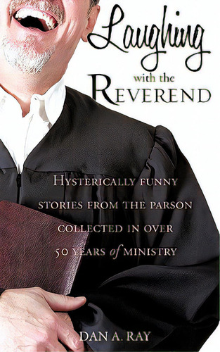 Laughing With The Reverend, De Ray, Dan A.. Editorial Xulon Pr, Tapa Blanda En Inglés
