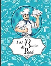 Las Recetas De Papá: Libro De Cocina En Blanco Para Re Lmz1
