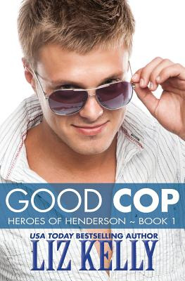 Libro Good Cop: Heroes Of Henderson Book 1 - Kelly, Liz