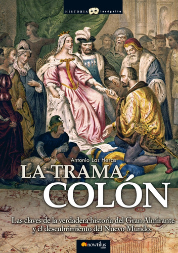 La Trama De Colón - Antonio Las Heras - Nowtilus