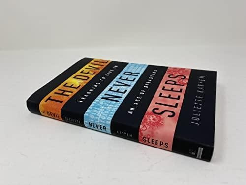 The Devil Never Sleeps: Learning To Live In An Age Of Disast