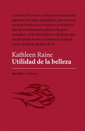 La Utilidad De La Belleza. Kathleen Raine. Vaso Roto