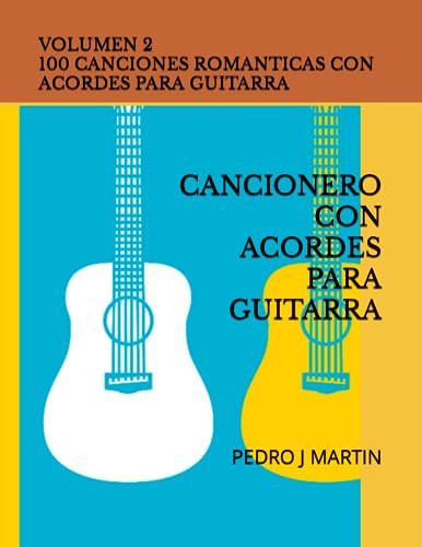 100 Canciones Romanticas Con Acordes Para Guitarra Volumen I