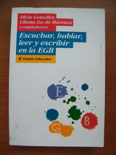 Escuchar; Hablar; Leer Y Escibir En La Egb, Silvia Gonzalez