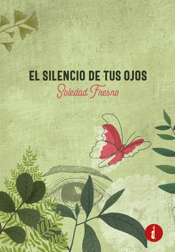Libro El Silencio De Tus Ojos - Fresno, Soledad