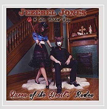 Jones Jezebel & Her Wicked Ways Queen Of The Deviløs Rodeo C