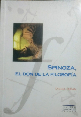 Spinoza El Don De La Filosofia (col Universidad /filosofia)