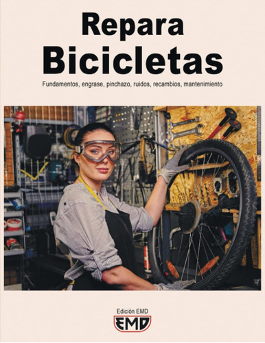 Libro: Repara Bicicletas: Fundamentos, Engrase, Pinchazo, Ru