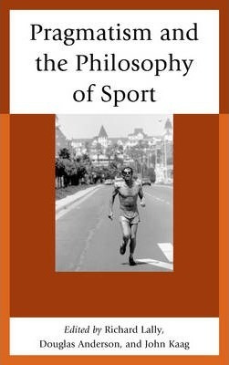 Libro Pragmatism And The Philosophy Of Sport - John Kaag