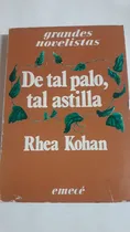 Comprar De Tal Palo, Tal Astilla De  Kohan, Rhea Emece
