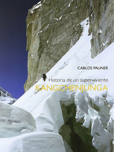 Kangchenjunga: Historia De Un Superviviente, De Pauner Gotor, Carlos., Vol. 1. Editorial Prames, Tapa Blanda En Español