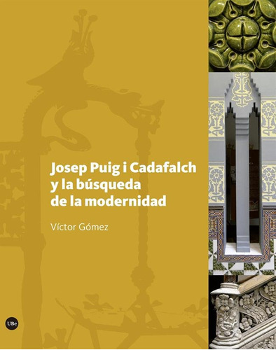 Josep Puig I Adafalch Y La Busqueda De La Modernidad - Vi...