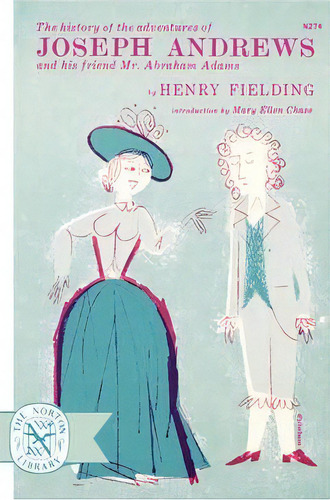 Joseph Andrews: And His Friend Mr. Abraham Adams, De Henry Fielding., Vol. 1. Editorial Ww Norton Co, Tapa Blanda En Inglés